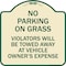 Signmission No Parking on Grass Violators Towed Away Vehicle Owners Expense Alum, 18" L, 18" H, TG-1818-23696 A-DES-TG-1818-23696 - alternate 1